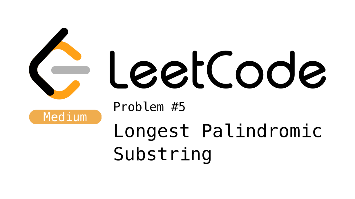 LeetCode Problem 5 - Longest Palindromic Substring